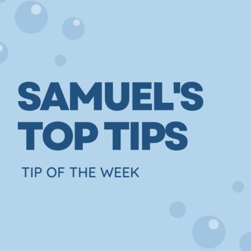 Jim’s Top Tips – Samuel’s Tip Of The Week